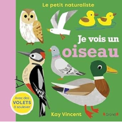 Je vois un oiseau – Livre d'éveil tout-carton avec des volets à soulever – Dès 2 ans. - Vincent Kay