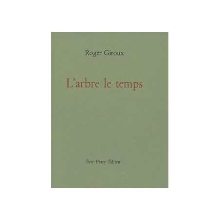 L’arbre le temps - Roger Giroux