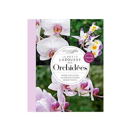 Le petit Larousse des orchidées (Hors Collection - Jardin) - Lecoufle/Barthelemy