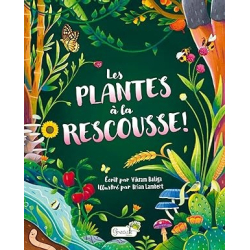 Les plantes à la rescousse - Vikram Baliga