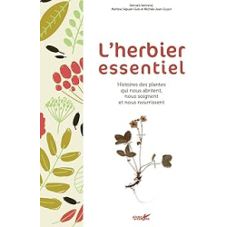 L'herbier essentiel : Histoires des plantes qui nous abritent