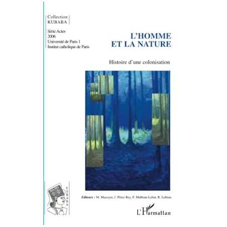 L'Homme et la nature : Histoire d'une colonisation - Perez Rey/Mazoyer