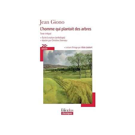 L'homme qui plantait des arbres - Écrire la nature - Giono Jean