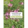 L'indispensable guide des amoureux des fleurs sauvages - Guillot Gerard