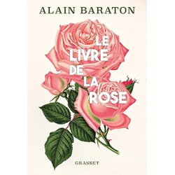 Le livre de la rose - Baraton Alain