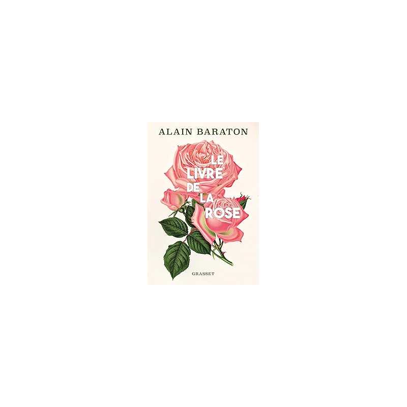 Le livre de la rose - Baraton Alain