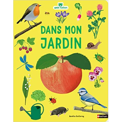 Dans mon jardin - Une promenade au jardin avec de grands flaps en feutrine - Dès 6 mois - Aurélie Guillerey