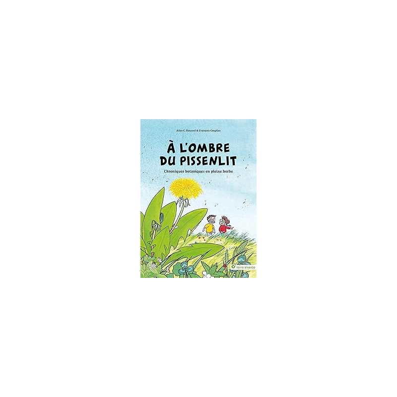 A l'ombre du pissenlit : Chroniques botaniques en pleine herbe - Roussel/Couplan