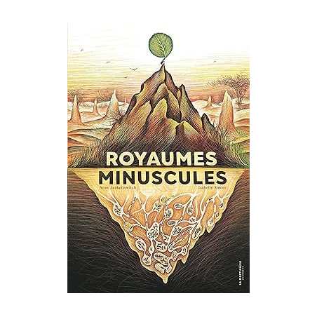 Royaumes minuscules - Anne Jankéliowitch / Isabelle Simler