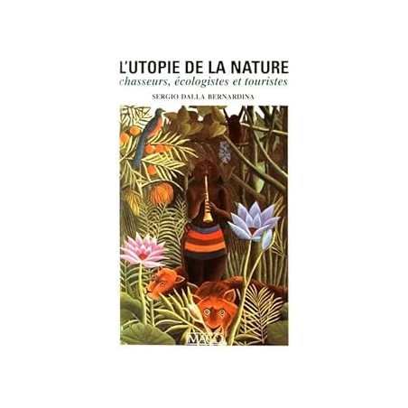 L'utopie de la nature - Della Bernardina S.