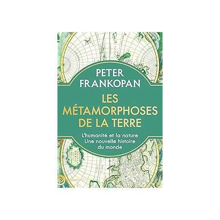 Les métamorphoses de la terre - Peter Frankopan