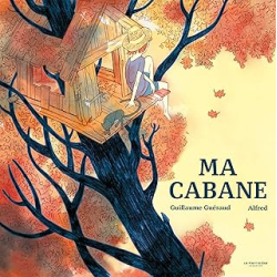 Ma cabane - Gueraud/Alfred