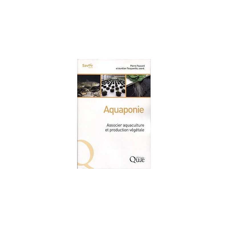 Aquaponie: Associer aquaculture et production végétale - Aurélien Tocqueville