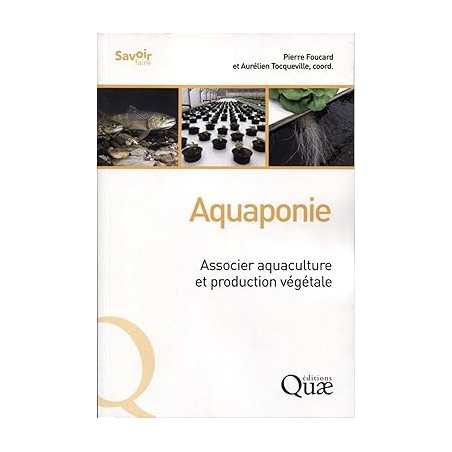 Aquaponie: Associer aquaculture et production végétale - Aurélien Tocqueville