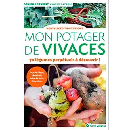 Mon potager de vivaces - Nouvelle édition enrichie: 70 légumes perpétuels à découvrir - Aymeric Lazarin