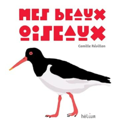 Mes beaux oiseaux - Revillon Camille