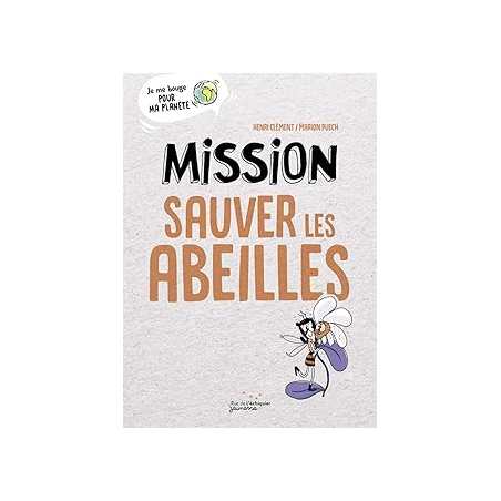 Mission sauver les abeilles - Clement/Puech