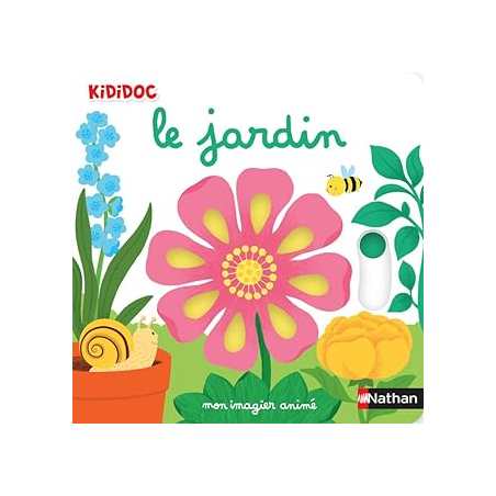 Mon imagier animé Kididoc - le jardin - nouvelle édition - Dès 1 an - Choux Nathalie