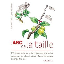 L'ABC de la taille: 450 dessins geste par geste - Les arbres et arbustes d'ornement