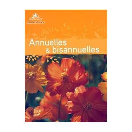 Guide des annuelles et bisannuelles - Horticolor