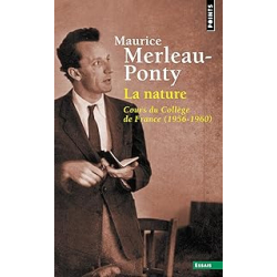 La nature : Cours du Collège de France (1956-1960) - Merleau-Ponty M.