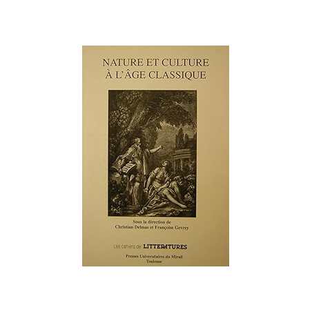 Nature et culture à l'âge classique XVe XVIIIe siècles - Delmas Christian