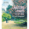 La nature à Paris au XIXe siècle : Du réel à l'imaginaire - Seginger Gisele