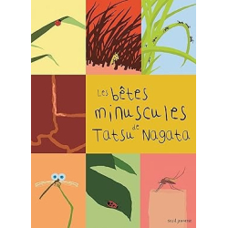 Les Bêtes minuscules: Les Sciences naturelles de Tatsu Nagata - Tatsu Nagata