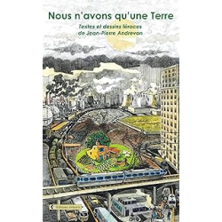 Nous n’avons qu’une Terre : Textes et dessins (féroces) - Andrevon Jean-Pierre