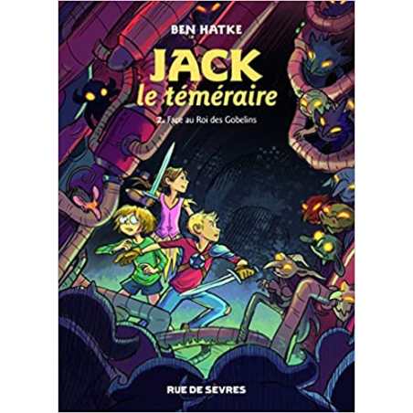 jack le téméraire, T2 Face au roi des gobelins - Ben Hatke