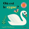 Où est le cygne ? – Livre à volets – Bébés dès 6 mois - Arrhenius Ingela P.