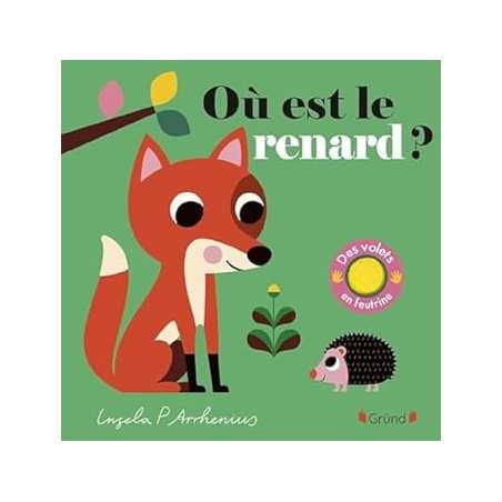 Où est le renard ? – Livre à rabats en feutrine et miroir – À partir de 6 mois - Arrhenius Ingela P.