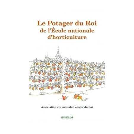 Le Potager du Roi de l’École nationale d’horticulture - Collectif (Association des Amis du Potager du Roi)