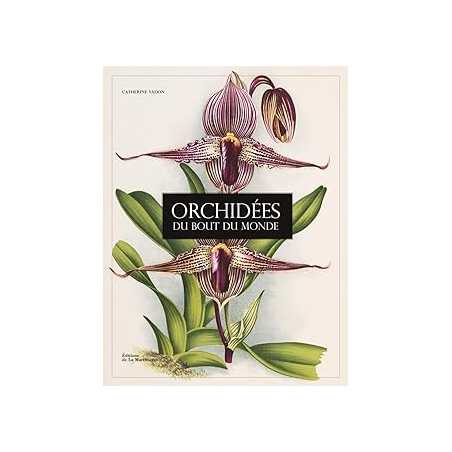 Orchidées du bout du monde - Vadon Catherine