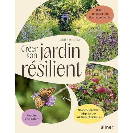 Créer son jardin résilient - Didier Willery