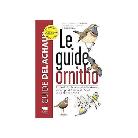 Le Guide ornitho : Le guide le plus complet des oiseaux d'Europe