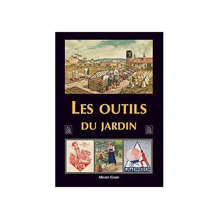 Les outils du jardin - Michel Giard