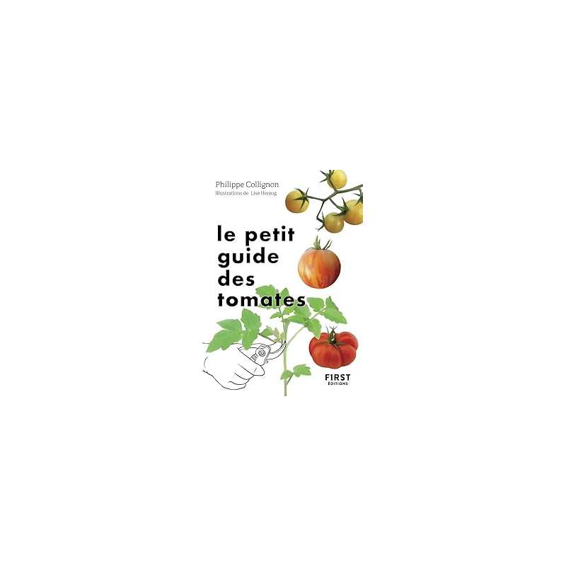 Le Petit Guide jardin des tomates - Collignon/Herzog