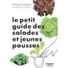 Le Petit Guide jardin des salades et jeunes pousses - Collignon/Herzog