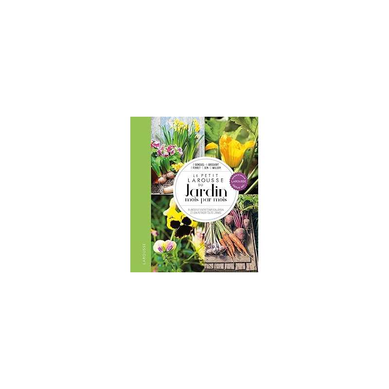 Le petit Larousse du Jardin mois par mois - NP - Ferret/Bonduel/Gen