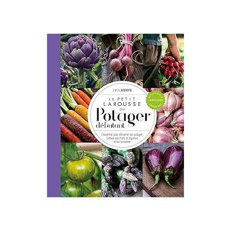 Le Petit Larousse du potager débutant - NP - Akeroyd Simon