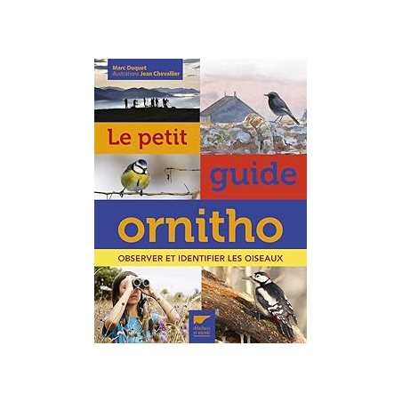 Le Petit guide ornitho : Observer et identifier les oiseaux - Duquet/Chevallier