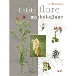 Petite flore mythologique - Ducourthial Guy