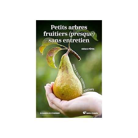 Petits arbres fruitiers (presque) sans entretien : Faciles à tailler