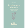 La Pharmacie naturelle - Avec des plantes médicinales sauvages et du jardin - Valtat/Le Toquin