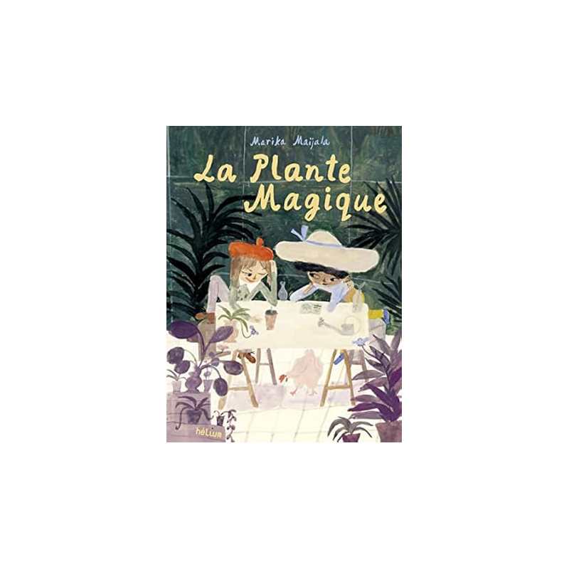 La Plante magique - Maijala Marika