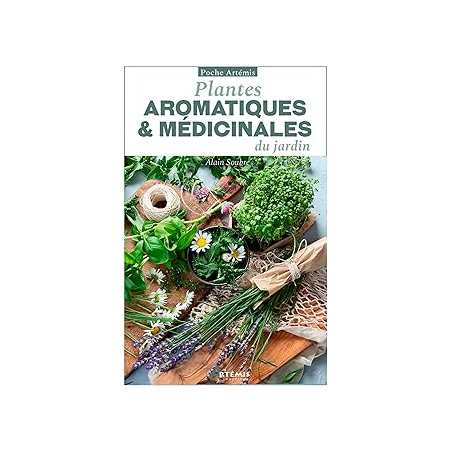 Plantes aromatiques et médicinales du jardin - Soubre Alain