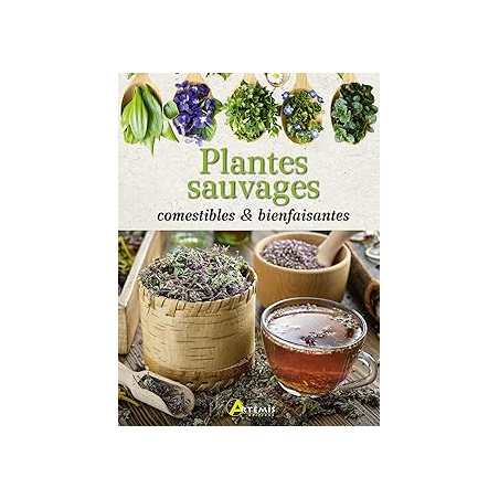 Plantes sauvages comestibles & bienfaisantes - Collectif