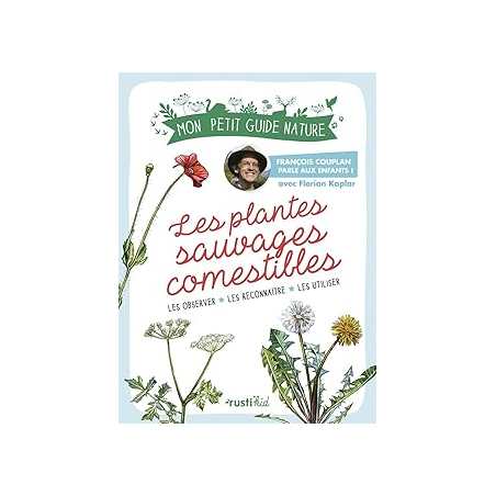 Les plantes sauvages comestibles : Mon petit guide nature - Couplan/Kaplar