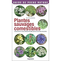 Plantes sauvages comestibles - observer et reconnaitre 50 especes de nos regions - Nicolas Jean-Pierre